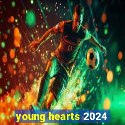 young hearts 2024